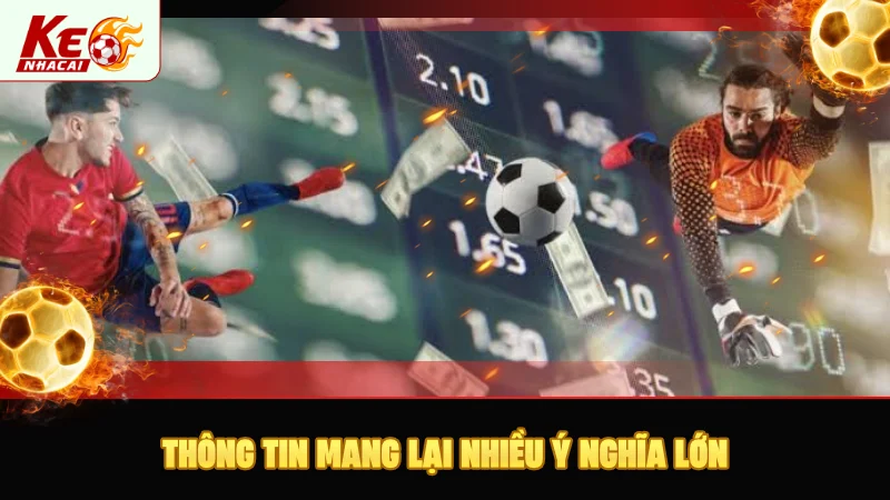 Các thông tin mang lại nhiều ý nghĩa to lớn và quan trọng